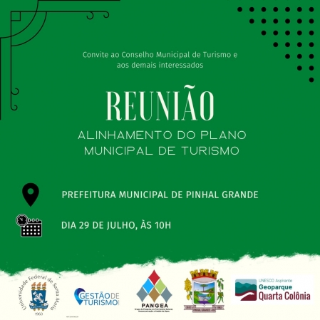 CONVITE: DEPARTAMENTO DE CULTURA E TURISMO DE PINHAL GRANDE CONVIDA PARA REUNIÃO QUE TRATA DO PLANO MUNICIPAL DE TURISMO CONVITE: DEPARTAMENTO DE CULTURA E TURISMO DE PINHAL GRANDE CONVIDA PARA REUNIÃO QUE TRATA DO PLANO MUNICIPAL DE TURISMO