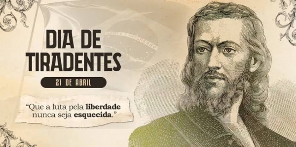 21 DE ABRIL - DIA DE TIRADENTES 21 DE ABRIL - DIA DE TIRADENTES
