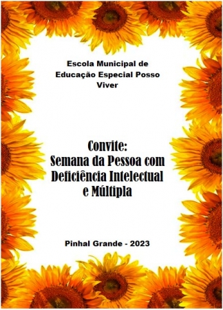 ESCOLA MUNICIPAL DE EDUCAÇÃO ESPECIAL POSSO VIVER DIVULGA A PROGRAMAÇÃO DA SEMANA DA PESSOA COM DEFICIÊNCIA INTELECTUAL E MÚLTIPLA DE 2023 ESCOLA MUNICIPAL DE EDUCAÇÃO ESPECIAL POSSO VIVER DIVULGA A PROGRAMAÇÃO DA SEMANA DA PESSOA COM DEFICIÊNCIA INTELECTUAL E MÚLTIPLA DE 2023