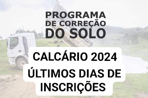 PROGRAMA DE CORREÇÃO DO SOLO - CALCÁRIO 2024: ÚLTIMOS DIAS DE INSCRIÇÃO PROGRAMA DE CORREÇÃO DO SOLO - CALCÁRIO 2024: ÚLTIMOS DIAS DE INSCRIÇÃO
