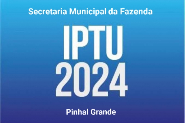 SECRETARIA DA FAZENDA DIVULGA DATAS DE VENCIMENTO DO IPTU 2024 SECRETARIA DA FAZENDA DIVULGA DATAS DE VENCIMENTO DO IPTU 2024